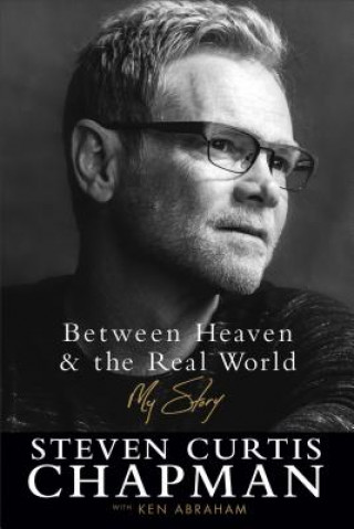 Livre Between Heaven and the Real World Steven Curtis Chapman