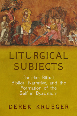 Buch Liturgical Subjects Derek Krueger