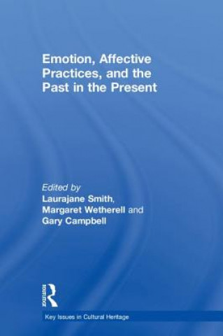 Könyv Emotion, Affective Practices, and the Past in the Present 