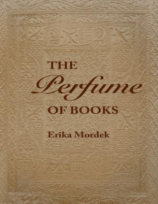 Knjiga Perfume of Books ERIKA MORDEK