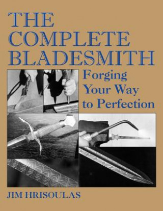 Kniha Complete Bladesmith JIM HRISOULAS