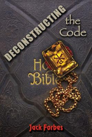 Knjiga DECONSTRUCTING the Code JACK FORBES