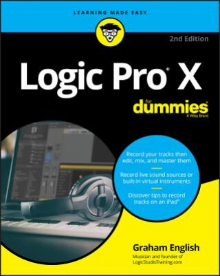Carte Logic Pro X For Dummies, 2nd Edition Graham English