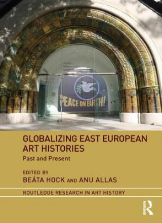 Carte Globalizing East European Art Histories 