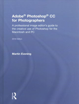 Carte Adobe Photoshop CC for Photographers 2018 Martin (professional photographer and digital imaging consultant; key demo artist for Adobe.) Evening