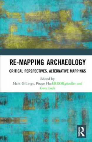 Книга Re-Mapping Archaeology 