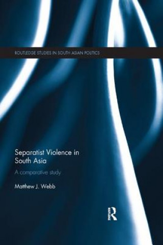 Kniha Separatist Violence in South Asia Webb