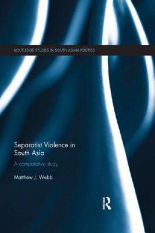 Livre Separatist Violence in South Asia Webb