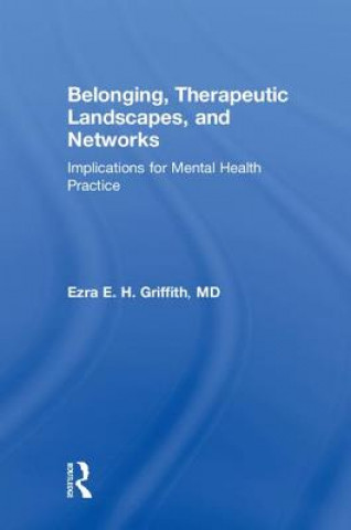 Książka Belonging, Therapeutic Landscapes, and Networks Griffith