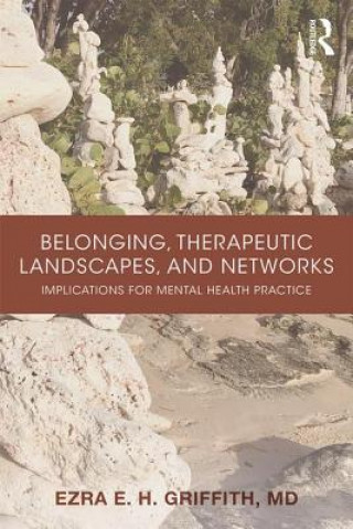 Kniha Belonging, Therapeutic Landscapes, and Networks Griffith