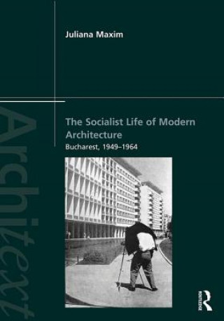 Kniha Socialist Life of Modern Architecture Juliana Maxim