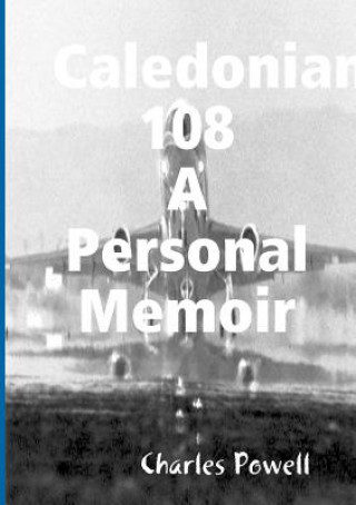 Carte Caledonian 108 A Personal Memoir CHARLES POWELL