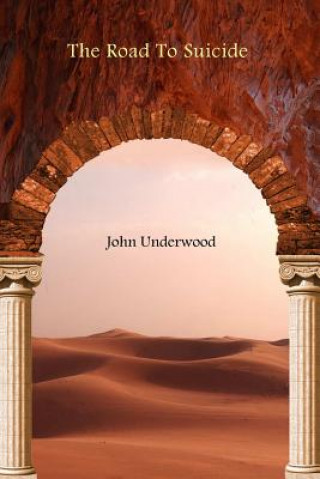 Книга Road To Suicide John Underwood