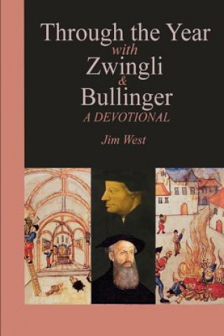 Książka Through the Year with Zwingli and Bullinger JIM WEST