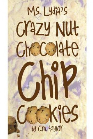 Kniha ms. lydia's crazy nut chocolate chip cookies CM TAYLOR