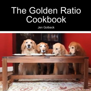 Kniha Golden Ratio Cookbook JEN GOLBECK