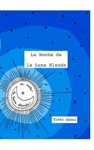 Knjiga Noche de la Luna Blanda ELENA SAENZ