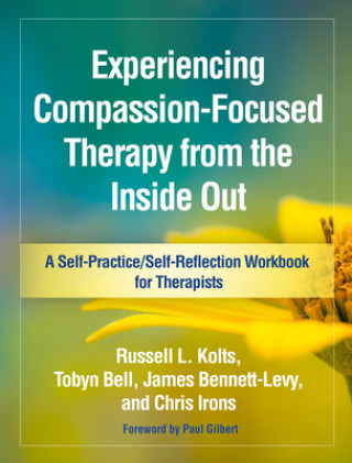 Carte Experiencing Compassion-Focused Therapy from the Inside Out Kolts