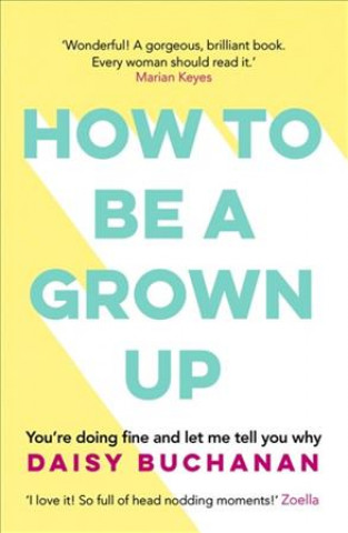 Könyv How to Be a Grown-Up Daisy Buchanan