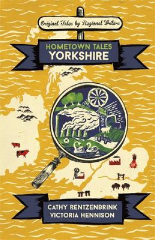 Könyv Hometown Tales: Yorkshire Cathy Rentzenbrink