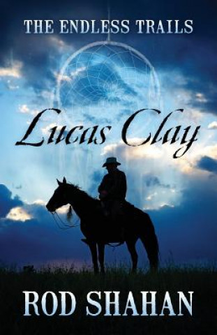 Knjiga Lucas Clay ROD SHAHAN