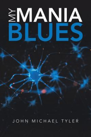 Книга My Mania Blues JOHN MICHAEL TYLER