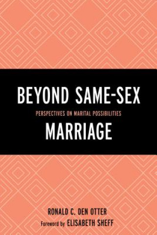 Kniha Beyond Same-Sex Marriage Ronald Otter