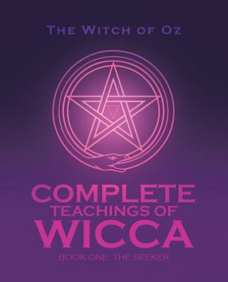 Książka Complete Teachings of Wicca THE WITCH OF OZ