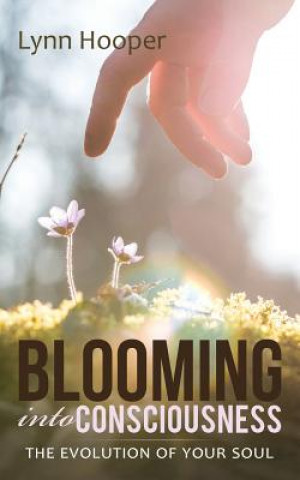 Книга Blooming Into Consciousness LYNN HOOPER