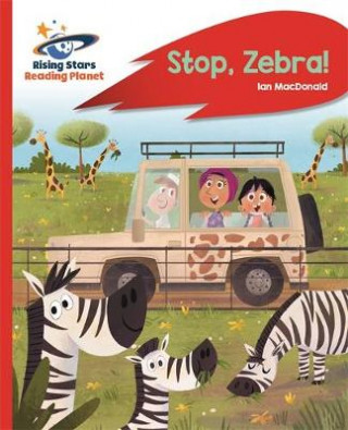 Kniha Reading Planet - Stop, Zebra! - Red A: Rocket Phonics Ian MacDonald
