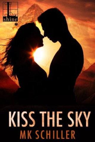 Kniha Kiss the Sky MK SCHILLER