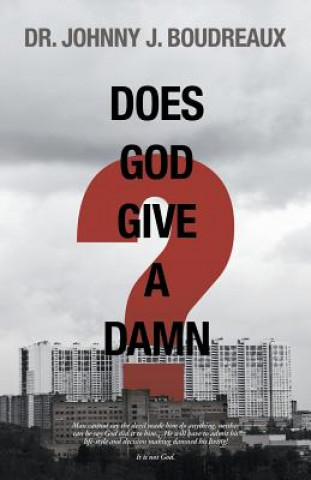 Книга Does God Give a Damn? DR. JOHNN BOUDREAUX