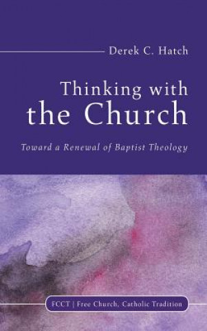 Kniha Thinking with the Church DEREK C. HATCH