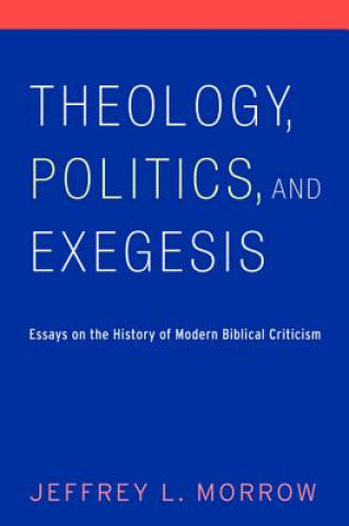 Knjiga Theology, Politics, and Exegesis JEFFREY L. MORROW