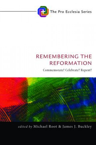 Книга Remembering the Reformation James J. Buckley
