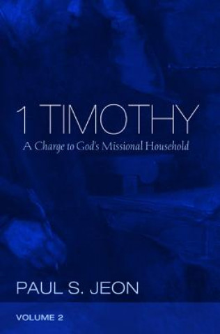 Kniha 1 Timothy, Volume 2 PAUL S. JEON