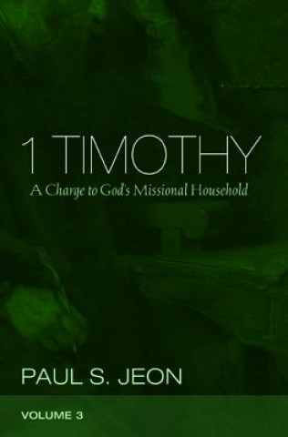 Boek 1 Timothy, Volume 3 PAUL S. JEON