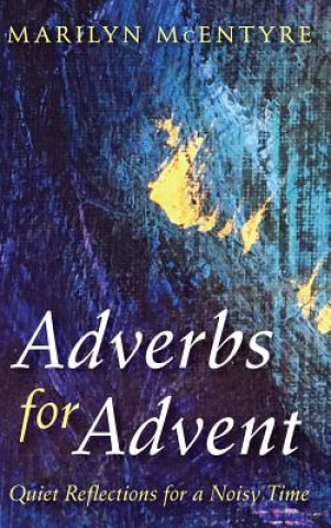 Kniha Adverbs for Advent MARILYN MCENTYRE