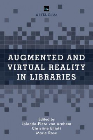 Könyv Augmented and Virtual Reality in Libraries Christine Elliott