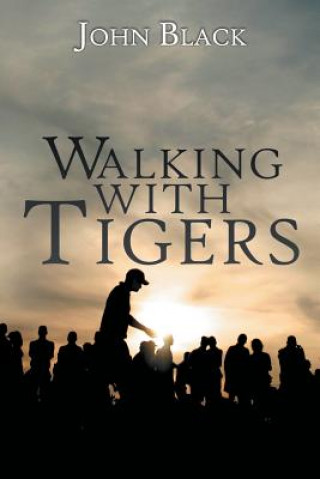 Kniha Walking With Tigers JOHN BLACK