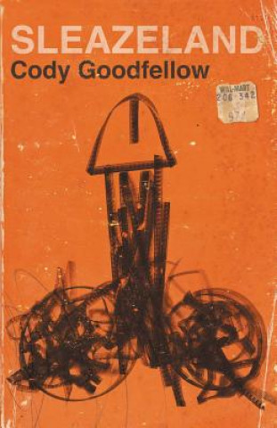 Book Sleazeland CODY GOODFELLOW