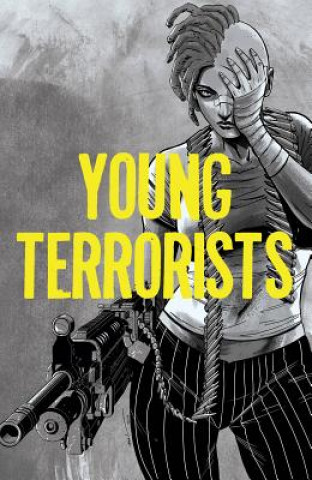 Книга Young Terrorists Volume 1 Matt Pizzolo