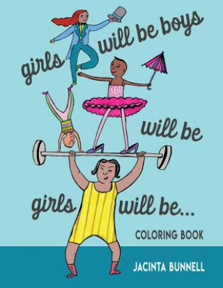 Kniha Girls Will Be Boys Will Be Girls Jacinta Bunnell