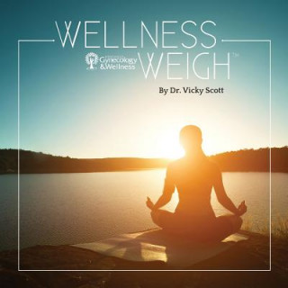 Kniha Wellness Weigh(TM) DR. VICKY SCOTT