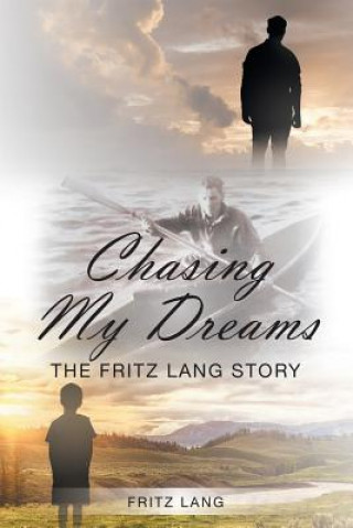 Kniha Chasing My Dreams FRITZ LANG