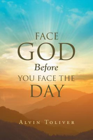 Βιβλίο Face God Before You Face the Day ALVIN TOLIVER