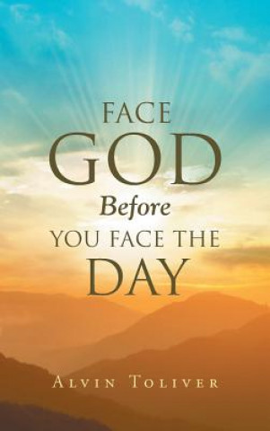 Kniha Face God Before You Face the Day ALVIN TOLIVER