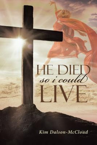 Книга He Died So I Could Live KIM DALSON-MCCLOUD