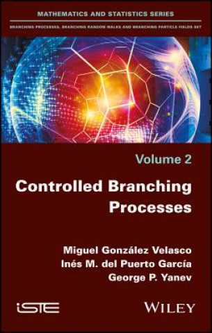 Knjiga Controlled Branching Processes Miguel Gonzalez Velasco