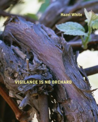 Книга Vigilance Is No Orchard Hazel White